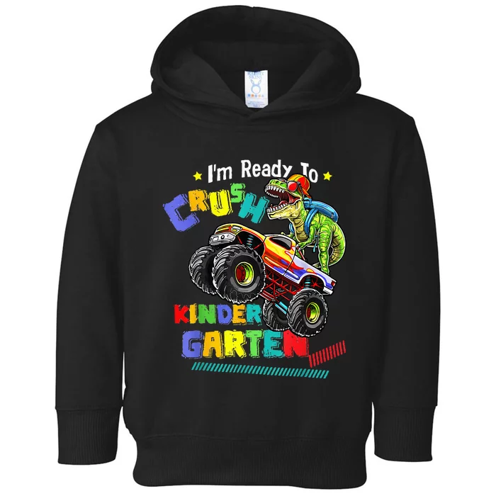 Im Ready To Crush Kindergarten Dinosaur Back To School Toddler Hoodie