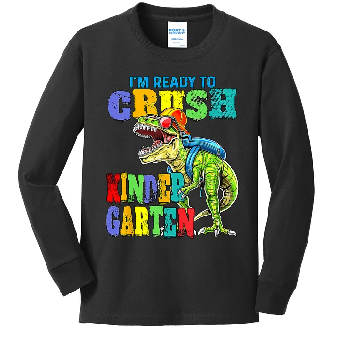 Im Ready To Crush Kindergarten Dinosaur Back To School Kids Gift Kids Long Sleeve Shirt