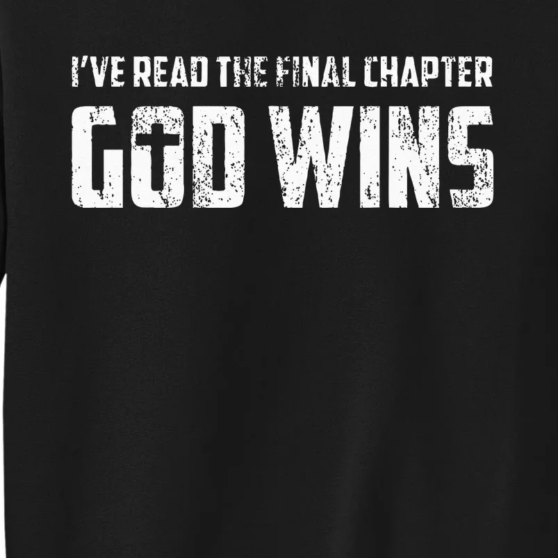 Ive Read The Final Chapter God Wins Christian Distressed Tall Sweatshirt