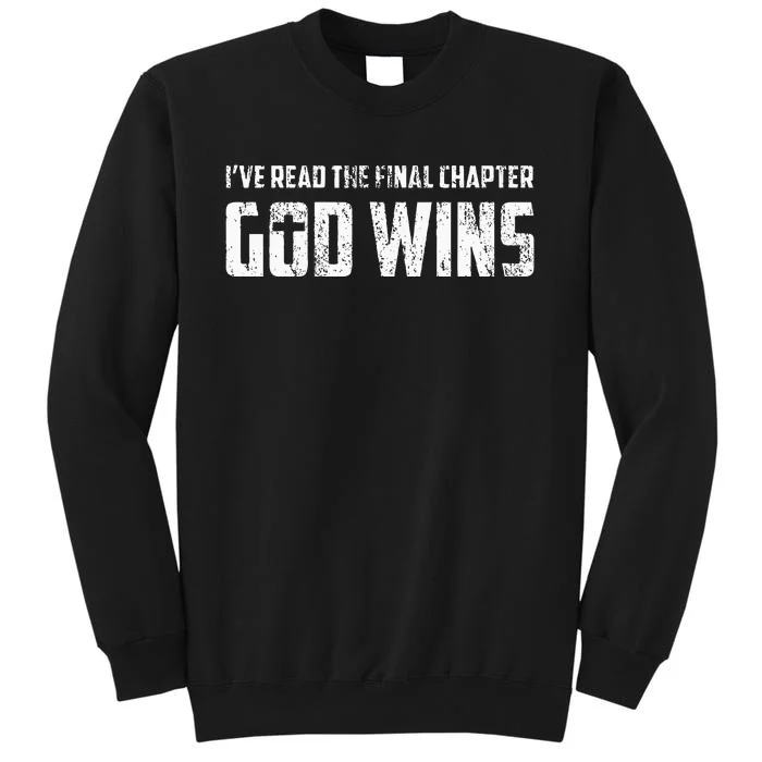 Ive Read The Final Chapter God Wins Christian Distressed Tall Sweatshirt