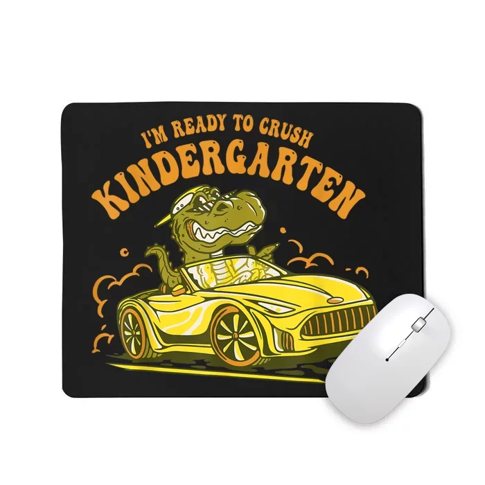 Im Ready To Crush Kindergarten Trex Dinosaur Back To School Mousepad