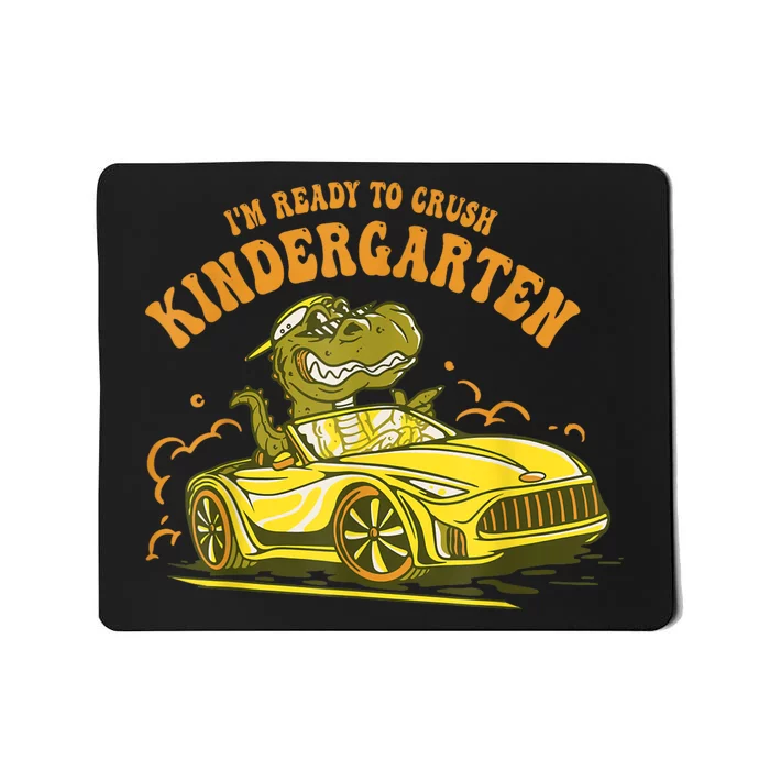 Im Ready To Crush Kindergarten Trex Dinosaur Back To School Mousepad