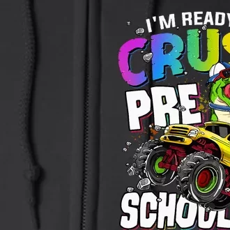 I'm Ready To Crush Preschool Dinosaur Back To School Full Zip Hoodie