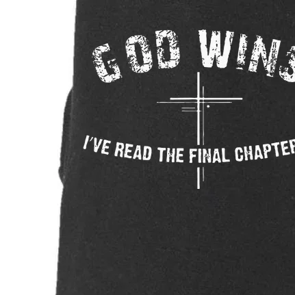 Ive Read The Final Chapter God Wins Doggie 3-End Fleece Hoodie