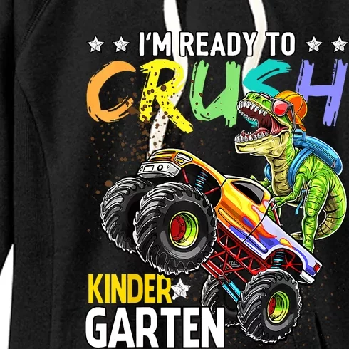 Im Ready To Crush Kindergarten Dinosaur Back To School Monster Truck Women's Fleece Hoodie