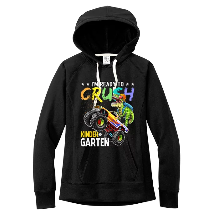 Im Ready To Crush Kindergarten Dinosaur Back To School Monster Truck Women's Fleece Hoodie