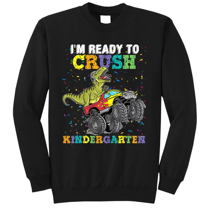 Im Ready To Crush Kindergarten Monster Truck Dinosaur Boy Kids Gift Tall Sweatshirt