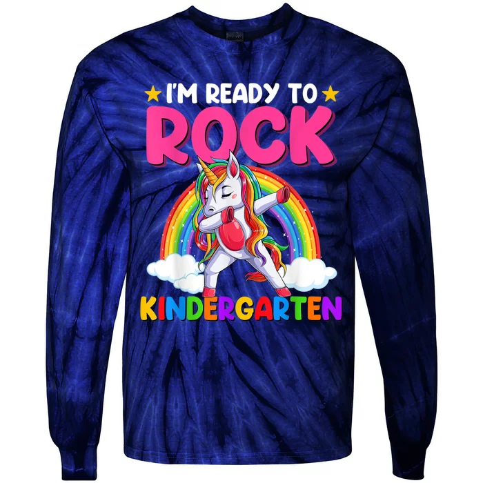 Im Ready To Rock Kindergarten Unicorn Back To School Tie-Dye Long Sleeve Shirt