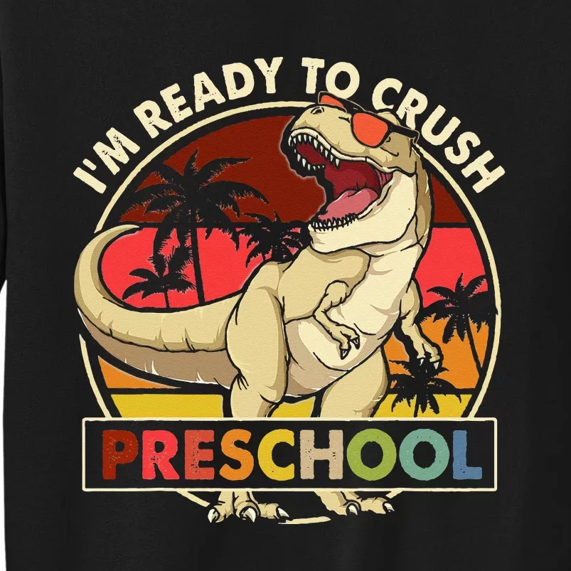 I'm Ready To Crush Preschool Back To School Dinosaur Sweatshirt