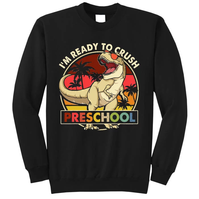 I'm Ready To Crush Preschool Back To School Dinosaur Sweatshirt