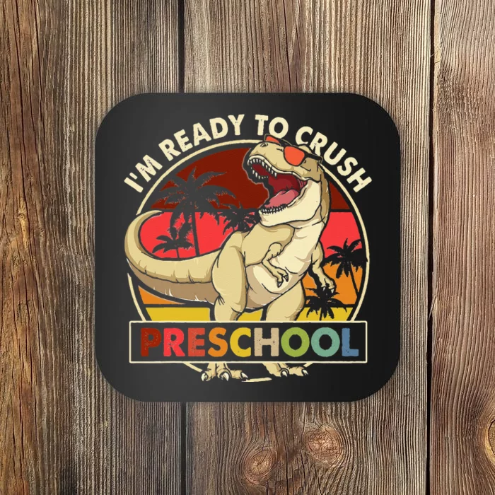 I'm Ready To Crush Preschool Back To School Dinosaur Coaster