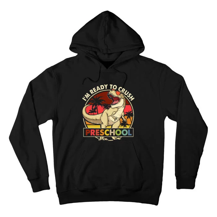 I'm Ready To Crush Preschool Back To School Dinosaur Tall Hoodie