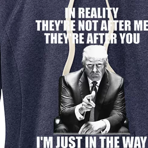 In Reality TheyRe Not After Me TheyRe After You Trump 2024 Women's Fleece Hoodie