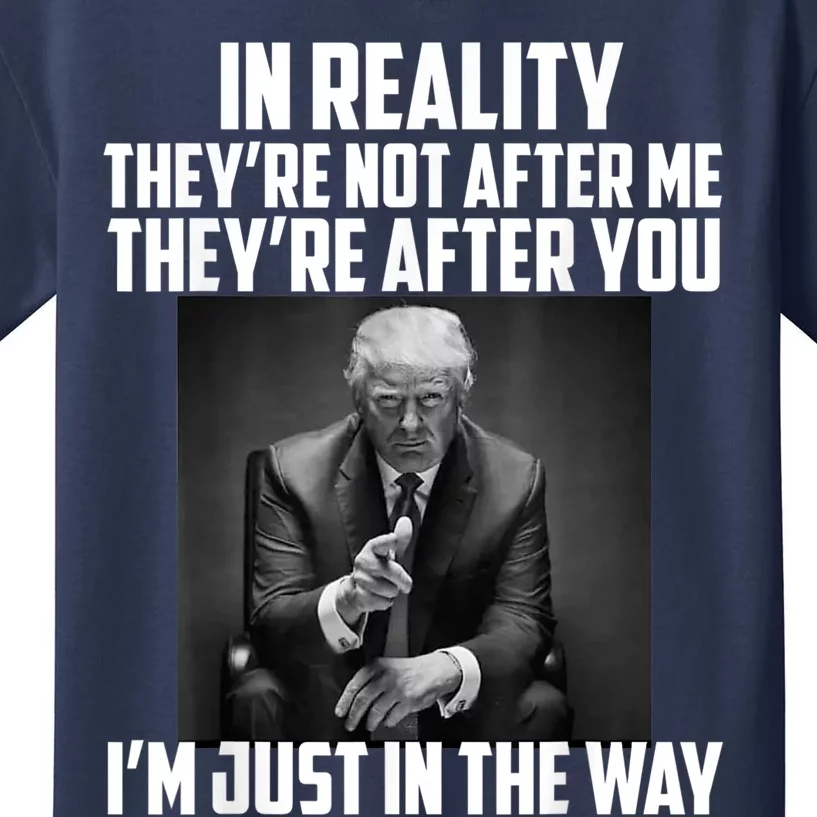 In Reality They’re Not After Me Support For Trump Kids T-Shirt