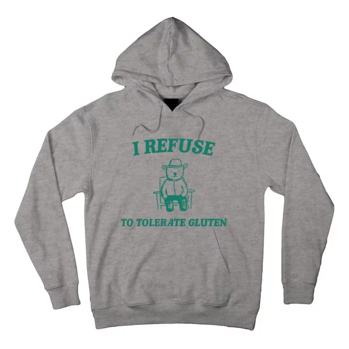 I Refuse To Tolerate Gluten Tall Hoodie