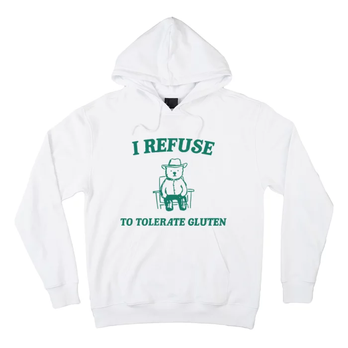 I Refuse To Tolerate Gluten Hoodie