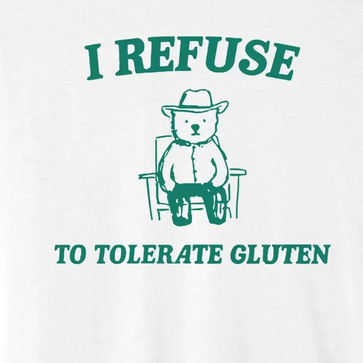 I Refuse To Tolerate Gluten ChromaSoft Performance T-Shirt