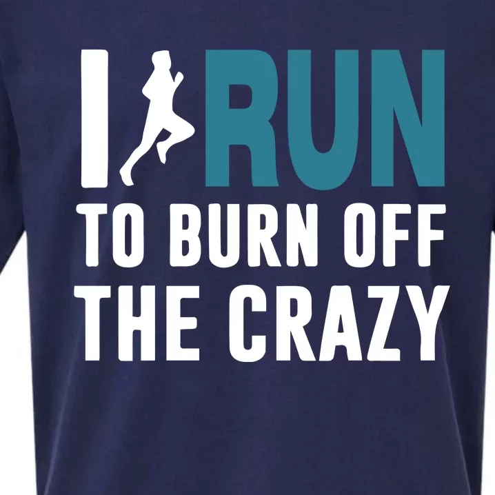 I Run To Burn Off The CRAZY Sueded Cloud Jersey T-Shirt