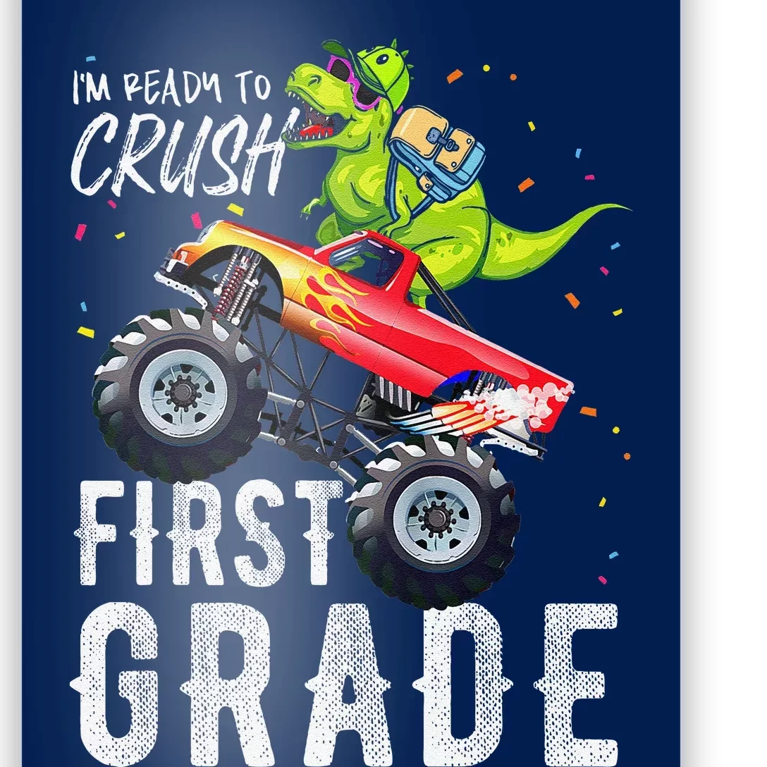 IM Ready To Crush First Grade Monster Truck Dinosaur Poster