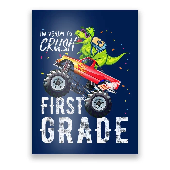 IM Ready To Crush First Grade Monster Truck Dinosaur Poster