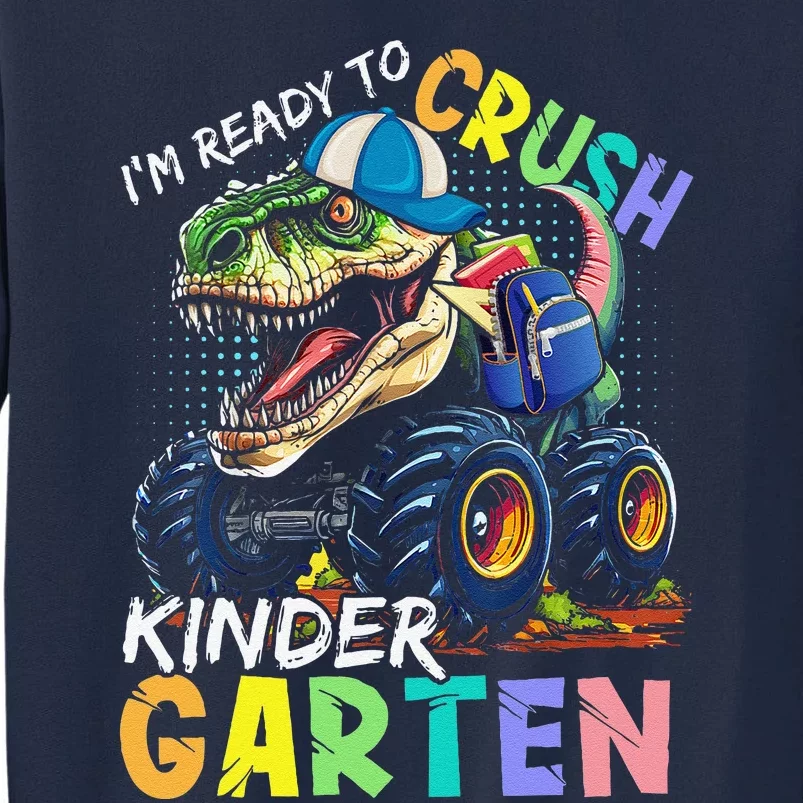 IM Ready To Crush Kindergarten Monster Truck Dinosaur Tall Sweatshirt