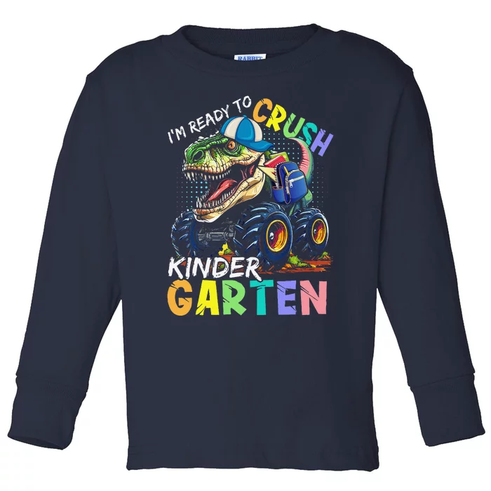 IM Ready To Crush Kindergarten Monster Truck Dinosaur Toddler Long Sleeve Shirt