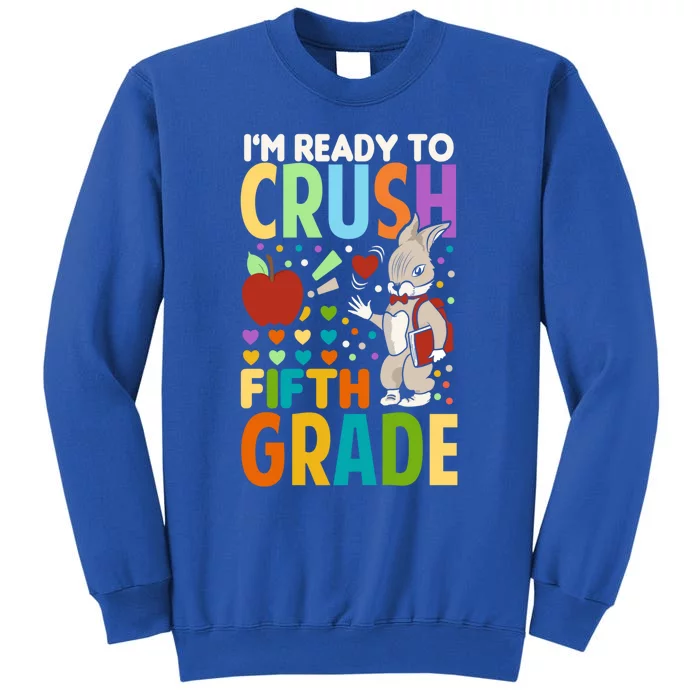 Im Ready To Crush Fifth Grade Back To School Cute Rabbit Gift Sweatshirt