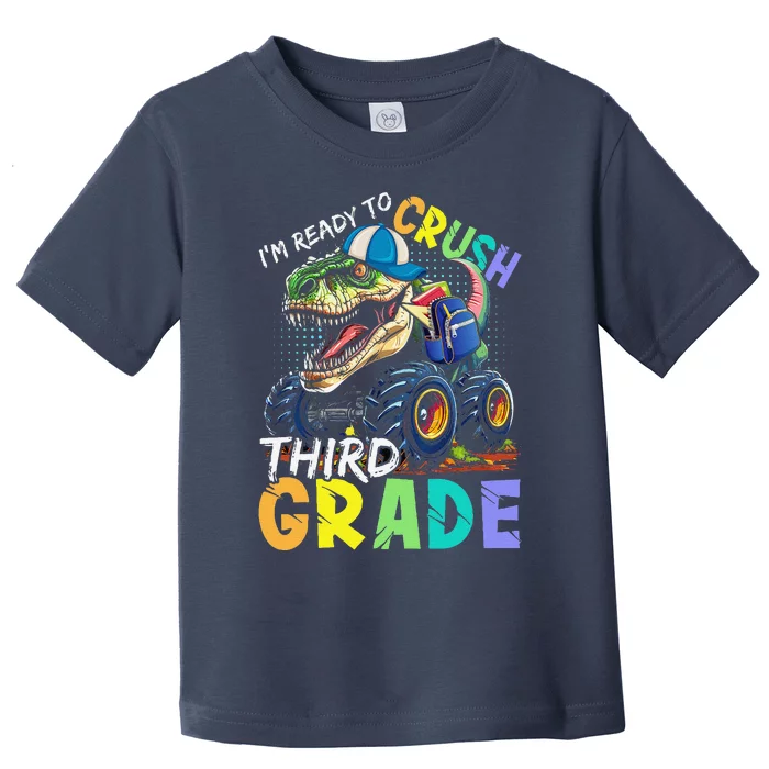 IM Ready To Crush Third Grade Monster Truck Dinosaur Toddler T-Shirt