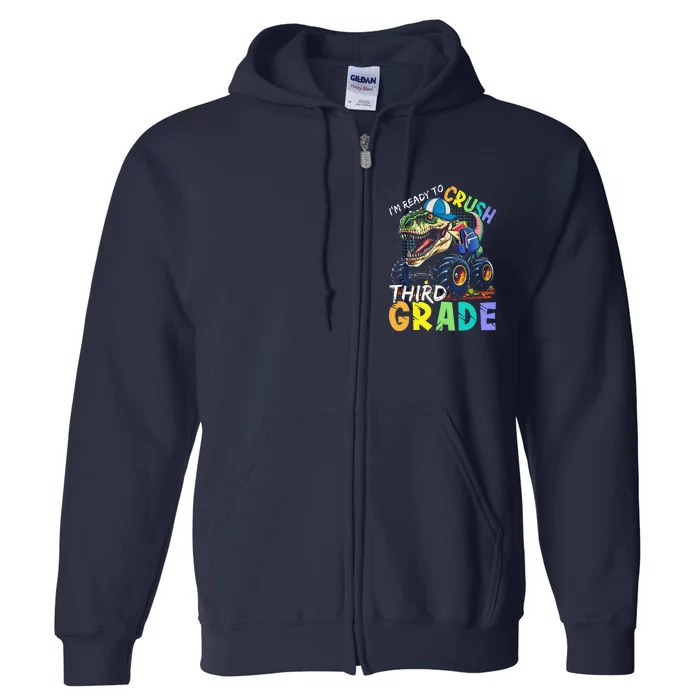 IM Ready To Crush Third Grade Monster Truck Dinosaur Full Zip Hoodie