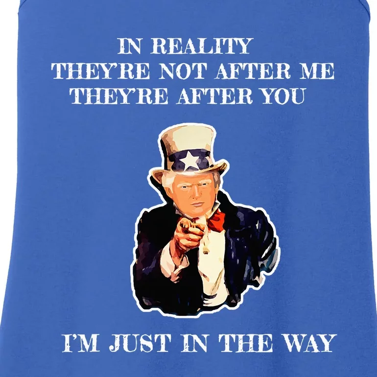 In Reality TheyRe Not After Me TheyRe After You Trump Ladies Essential Tank