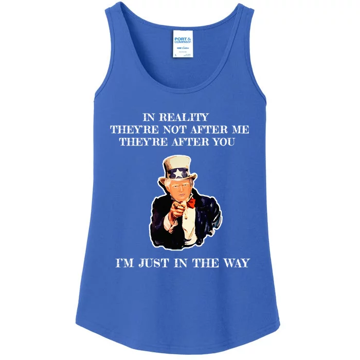 In Reality TheyRe Not After Me TheyRe After You Trump Ladies Essential Tank