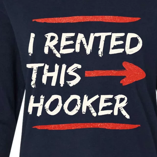 I Rented This Hooker Offensive Adult Humor Womens Cotton Relaxed Long Sleeve T-Shirt