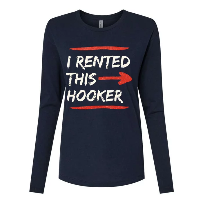 I Rented This Hooker Offensive Adult Humor Womens Cotton Relaxed Long Sleeve T-Shirt