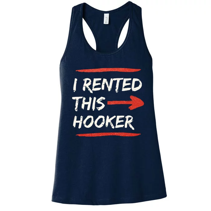 I Rented This Hooker Offensive Adult Humor Women's Racerback Tank