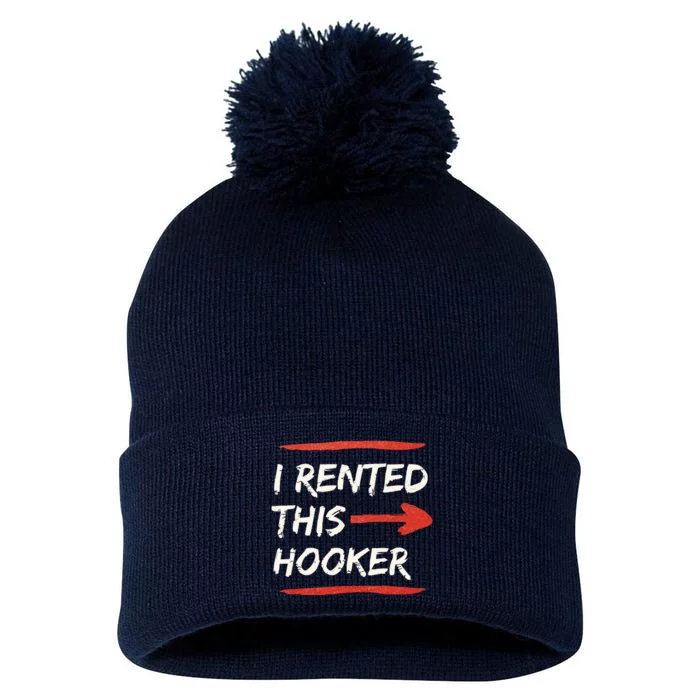 I Rented This Hooker Offensive Adult Humor Pom Pom 12in Knit Beanie