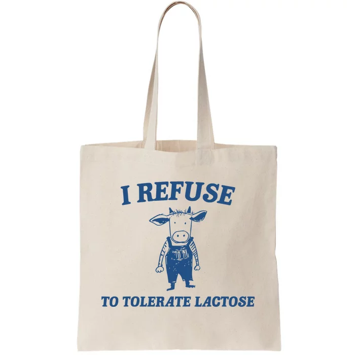 I Refuse To Tolerate Lactose Funny Tote Bag