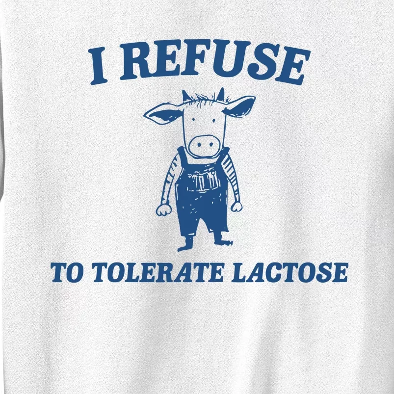 I Refuse To Tolerate Lactose Funny Sweatshirt