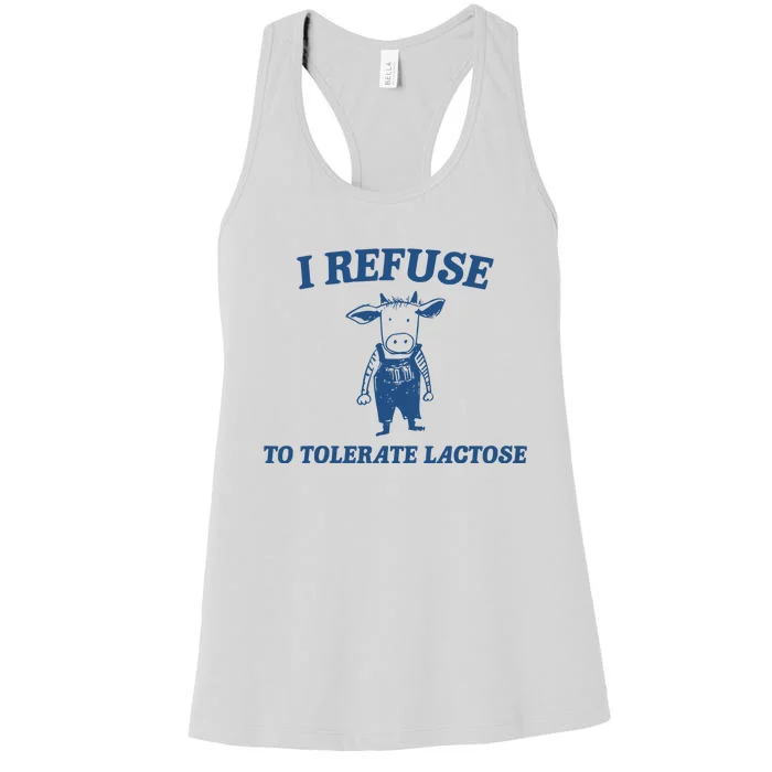 I Refuse To Tolerate Lactose Funny Women's Racerback Tank