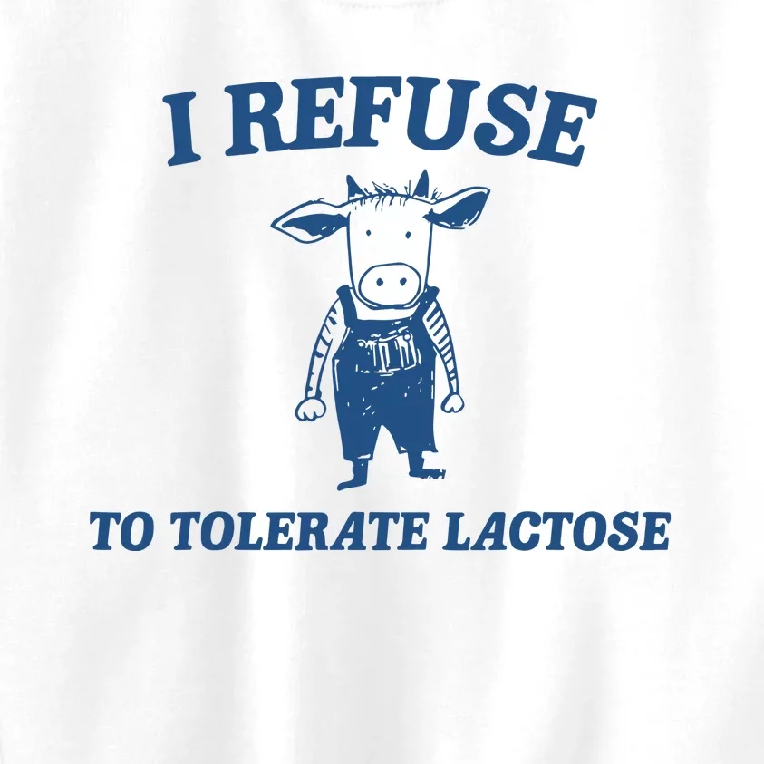 I Refuse To Tolerate Lactose Funny Kids Sweatshirt