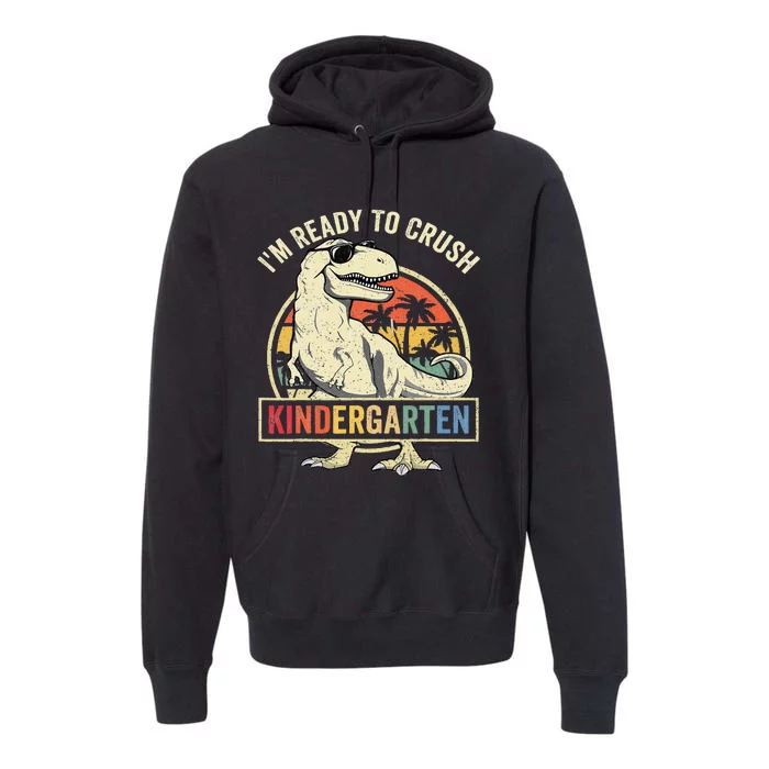 Im Ready To Crush Kindergarten Back To School Dinosaur Premium Hoodie