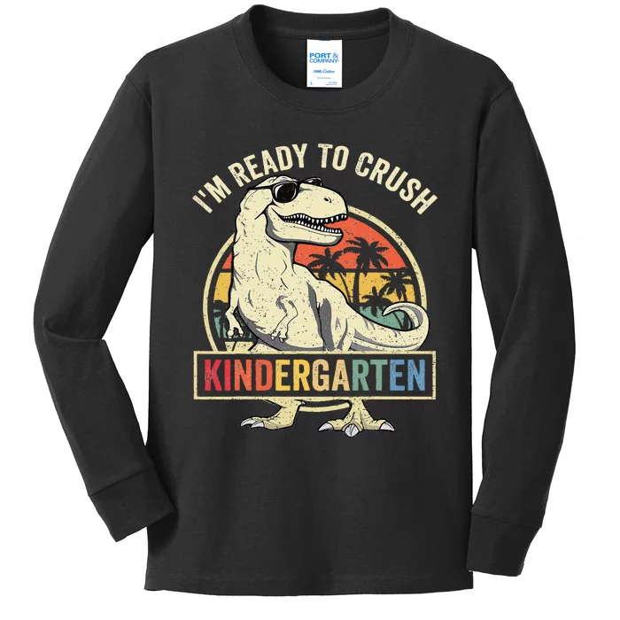 Im Ready To Crush Kindergarten Back To School Dinosaur Kids Long Sleeve Shirt