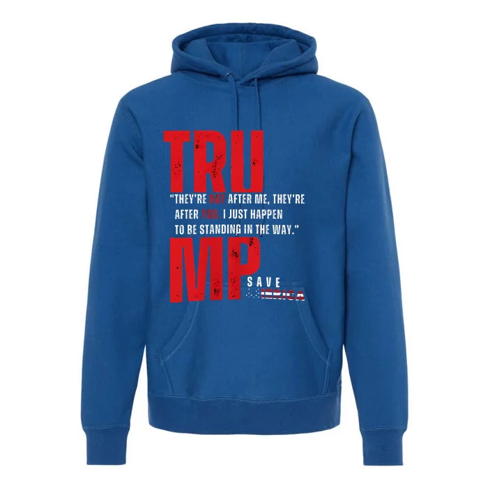 In Reality TheyRe Not After Me TheyRe After You Trump 2024 Premium Hoodie