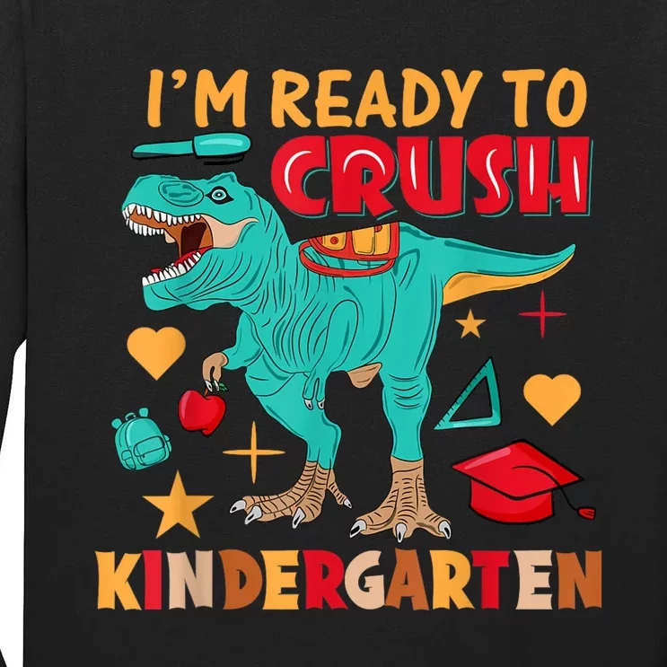 Im Ready To Crush Kindergarten Dinosaur Back To School Tall Long Sleeve T-Shirt