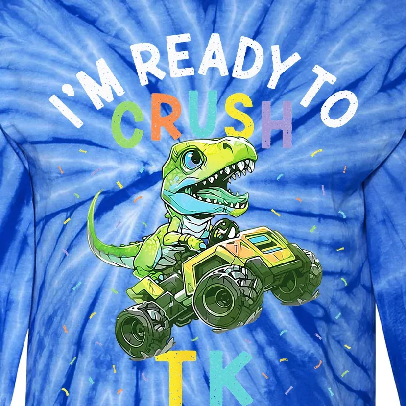 Im Ready To Crush TK Dinosaur Back To School TK Funny Tie-Dye Long Sleeve Shirt