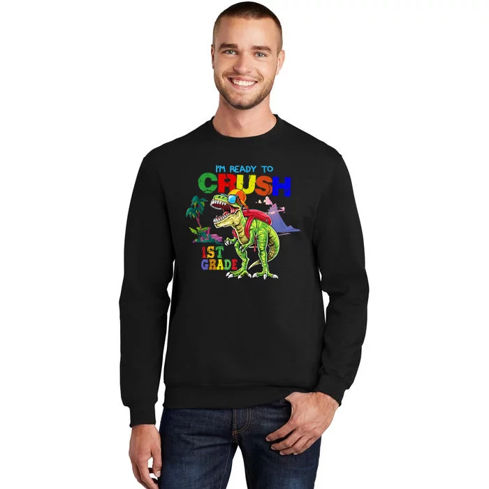 I'm Ready To Crush 1st Grade Back to School Dinosaur Sweatshirt