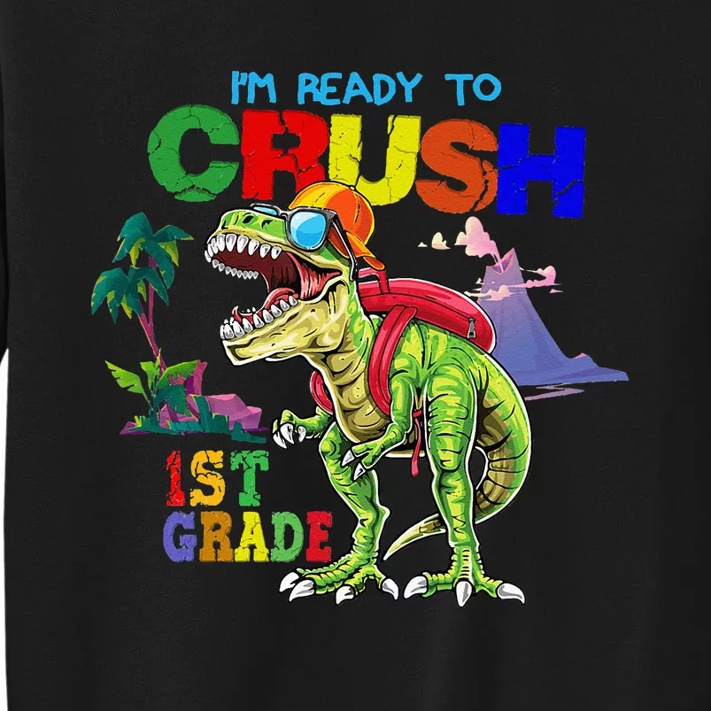 I'm Ready To Crush 1st Grade Back to School Dinosaur Sweatshirt