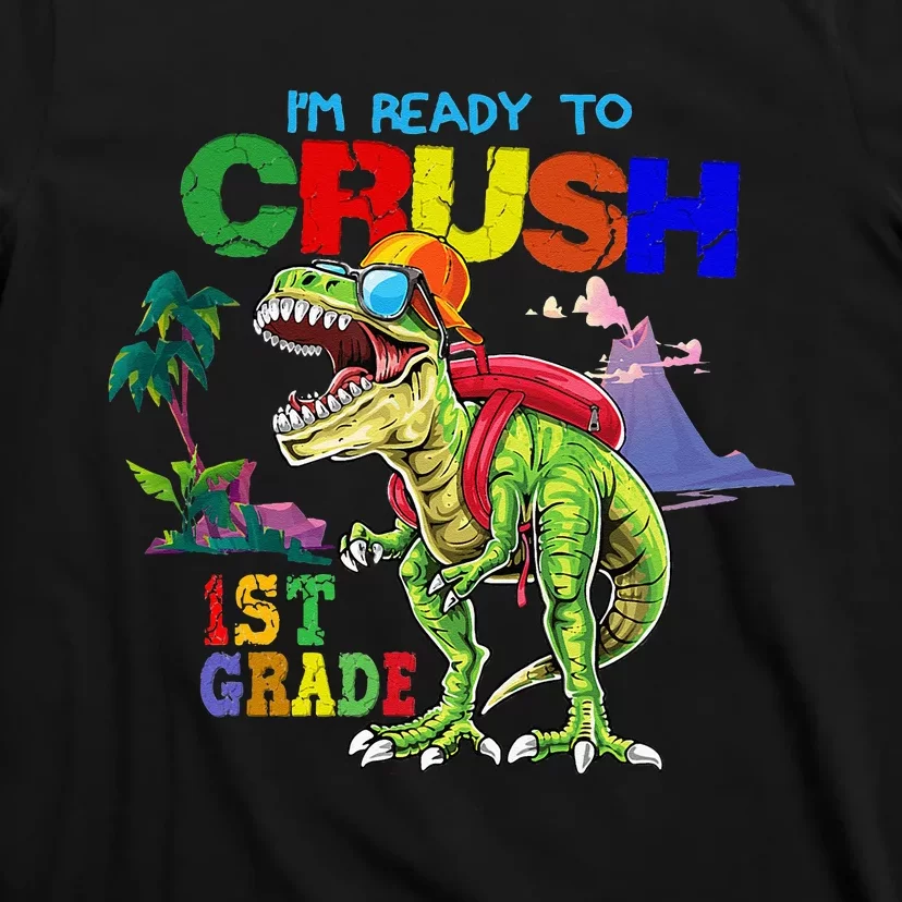 I'm Ready To Crush 1st Grade Back to School Dinosaur T-Shirt