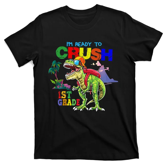 I'm Ready To Crush 1st Grade Back to School Dinosaur T-Shirt