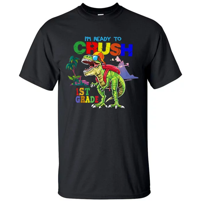 I'm Ready To Crush 1st Grade Back to School Dinosaur Tall T-Shirt