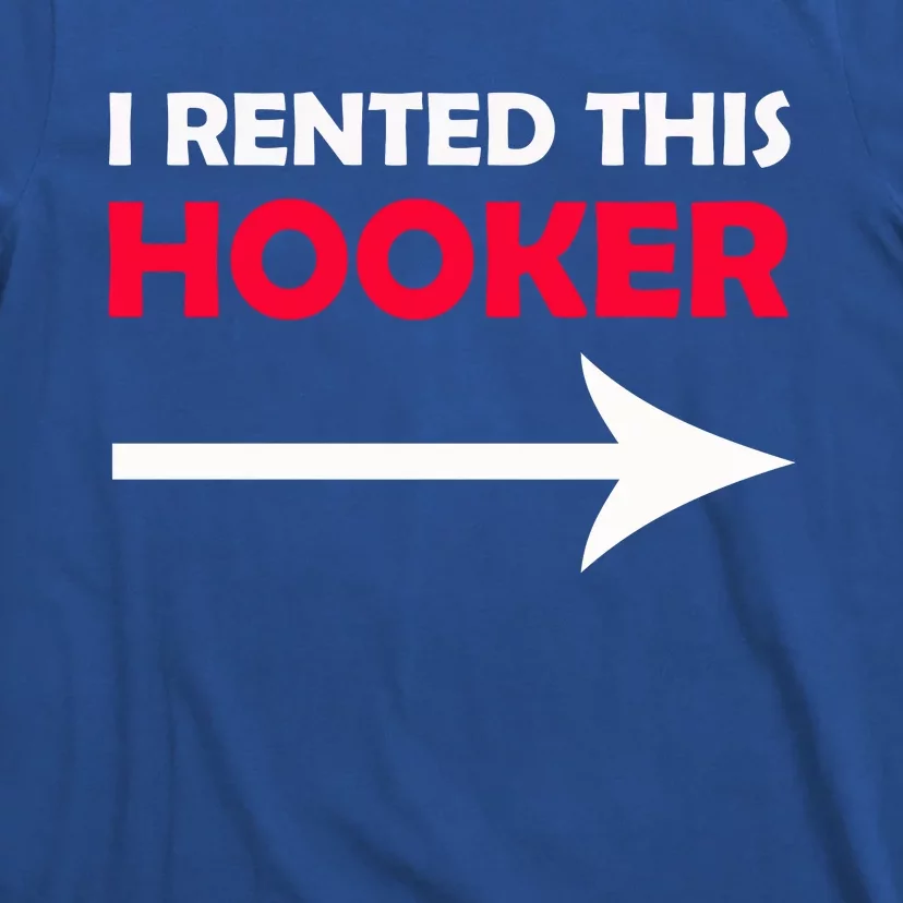 I Rented This Hooker T-Shirt